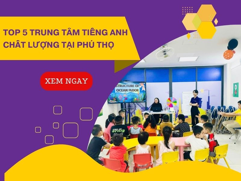 trung tâm tiếng anh ở Phú Thọ