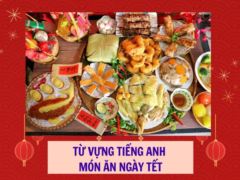 Từ vựng tiếng anh về Tết